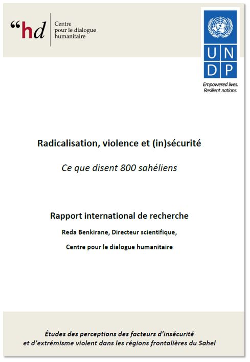 Ce que disent 800 sahéliens  Études des perceptions des facteurs d’insécurité et d’extrémisme violent dans les régions frontalières du Sahel, sous la direction de Réda Benkirane. Centre pour le dialogue humanitaire / Programme des Nations Unies pour le Développement (PNUD), 2016.